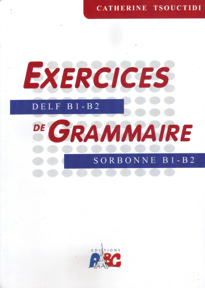 EXERCICES DE GRAMMAIRE B1 + B2 METHODE | Skroutz.gr