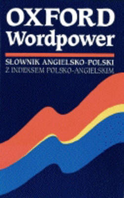 OXFORD WORDPOWER DICTIONARY FOR POLISH LEARNERS * PB OXFORD WORDPOWER DICTIONARY FOR POLISH LEARNERS * PB