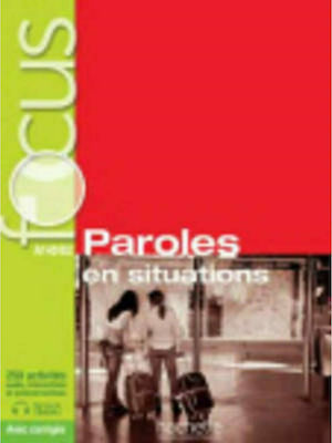 FOCUS PAROLES EN SITUATIONS (+ CD + CORRIGES + PARCOURS DIGITAL) A1 - B2