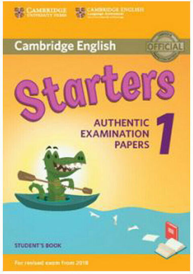 Cambridge Young Learners English Tests Starters 1 Student 's Book (for Revised Exam From 2018) N/e