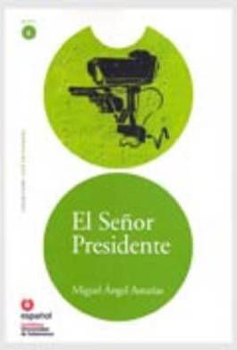 Leer En Espanol - Lecturas Graduadas, El Senor Presidente Leer En Espanol - Lecturas Graduadas, El Senor Presidente