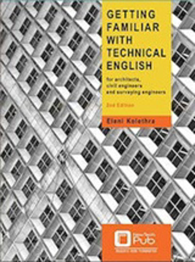Getting Familliar With Technical English, For Architects, Civil Engineers And Surveying Engineers Getting Familliar With Technical English, For Architects, Civil Engineers And Surveying Engineers