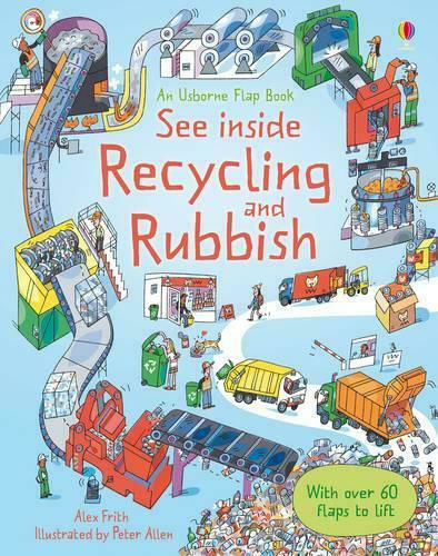 USBORNE FLAP BOOK : SEE INSIDE RECYCLING AND RUBBISH (WITH OVER 60 FLAPS) HC USBORNE FLAP BOOK : SEE INSIDE RECYCLING AND RUBBISH (WITH OVER 60 FLAPS) HC