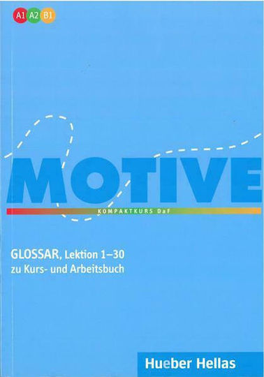MOTIVE A1 - B1 GLOSSAR MOTIVE A1 - B1 GLOSSAR