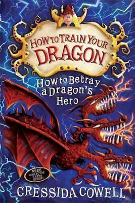 HOW TO TRAIN YOUR DRAGON: HOW TO BETRAY A DRAGON'S HERO PB