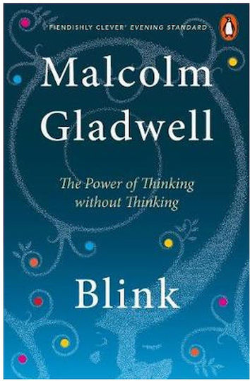 Blink : the Power of Thinking Without Thinking Blink : the Power of Thinking Without Thinking