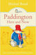 PADDINGTON HERE AND NOW Paperback