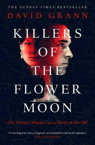 Killers of the Flower Moon : Oil, Money , Murder And the Birth of the Fbi Paperback Killers of the Flower Moon : Oil, Money , Murder And the Birth of the Fbi Paperback