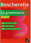 Bescherelle la Grammaire Pour Tous Nouvelle Edition