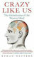 Crazy Like Us : The Globalization of the Western Mind