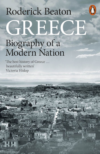 Greece : Biography of a Modern Nation Greece : Biography of a Modern Nation