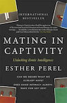 Mating in Captivity : How to Keep Desire and Passion Alive in Long-term Relationships