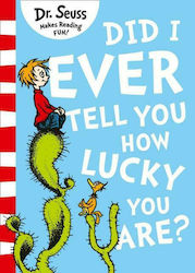 Did I Ever Tell you how Lucky you are?