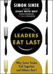 Leaders Eat Last, Why Some Teams Pull Together and Others Don't