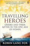 Travelling Heroes, Greeks and their myths in the epic age of Homer