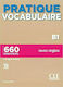 PRATIQUE VOCABULAIRE B1 650 EXERCICES (+ CORRIGES)