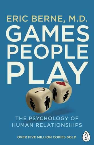 Games People Play, Психология на Човешките Взаимоотношения Games People Play, Психология на Човешките Взаимоотношения