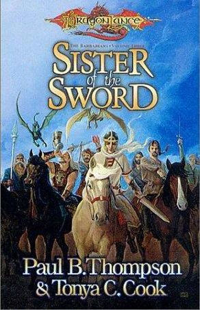 Dragonlance Saga Sister of the Sword: Barbarians, Volume 3