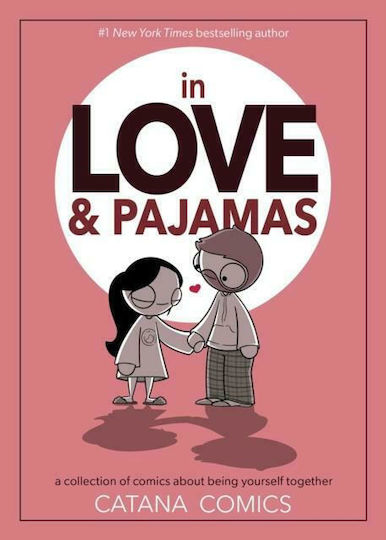 In Love & Pajamas, Vol. 1 A Collection of Comics about Being Yourself Together