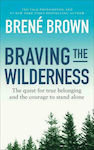 Braving the Wilderness, The quest for true belonging and the courage to stand alone