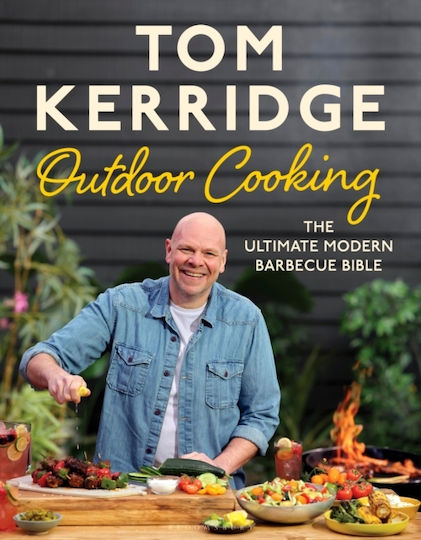 Tom Kerridge's Outdoor Cooking , The ultimate modern barbecue bible