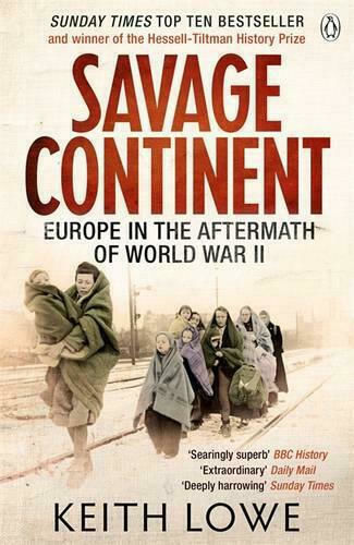 Savage Continent, Europe in the Aftermath of World War II