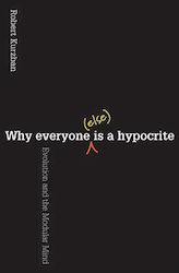 Why Everyone (Else) Is A Hypocrite, Evolution and the Modular Mind