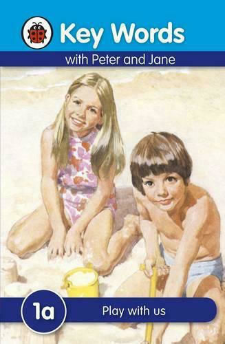 Key Words With Ladybird 1a: Play With Us, 1a Play With Us Key Words With Ladybird 1a: Play With Us, 1a Play With Us