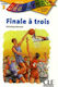 Decouv Finale A Trois Poche, Finale a Trois