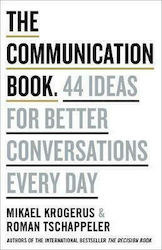 The Communication Book , 44 Ideas for Better Conversations Every Day