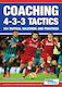 Coaching 4-3-3 Tactics, 154 Taktische Lösungen und Praktiken