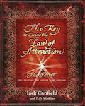 The Key to Living the Law of Attraction, Secretul Pentru a Crea Viața Visurilor Tale