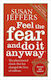 Feel the Fear and do it Anyway