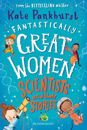 Fantastically Great Women , Scientists and Their Stories Fantastically Great Women , Scientists and Their Stories