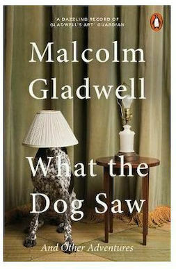 What The Dog Saw : And Other Adventures