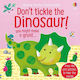 Don't Tickle Dinosaur