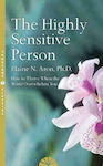 The Highly Sensitive Person, How to Surivive and Thrive When the World Overwhelms You