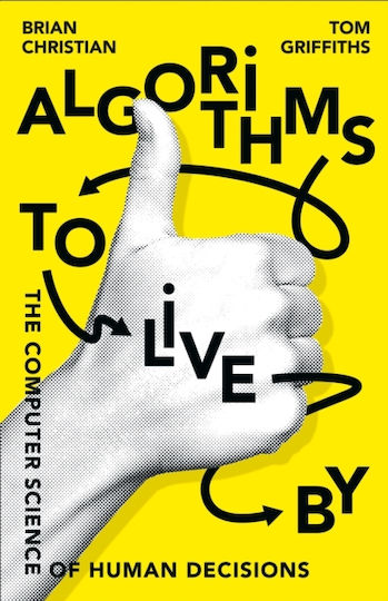 Algorithms to Live By, Die Computerwissenschaft der menschlichen Entscheidungen