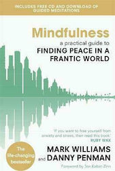 Mindfulness, A Practical Guide to Finding Peace in a Frantic World