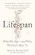 Lifespan, Why We Age - and Why We Don't Have to