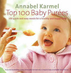 Top 100 Baby Top 100 Baby Purées: 100 quick and easy meals for a healthy and happy baby: 100 Quick And Easy Meals For A Healthy And Happy Baby