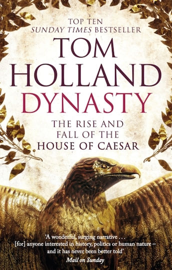 Dynasty : The Rise and Fall of the House of Caesar
