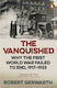 The Vanquished, Why the First World War Failed to End, 1917-1923