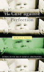 The Case against Perfection, Ethics in the Age of Genetic Engineering