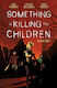 Something Is Killing the Children, Vol. 3