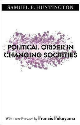 Political Order in Changing Societies Political Order in Changing Societies
