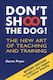 Don't Shoot the Dog! , The New Art of Teaching and Training