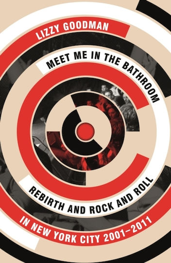 Meet Me in the Bathroom, Renașterea și rock and roll-ul în New York City 2001-2011 Meet Me in the Bathroom, Renașterea și rock and roll-ul în New York City 2001-2011