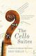 The Cello Suites, В търсене на бароков шедьовър