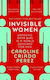 Invisible Women, Exposing Data Bias in a World Designed for Men